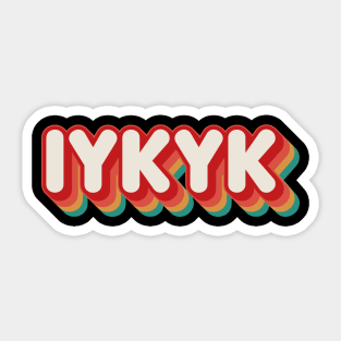 IYKYK Sticker